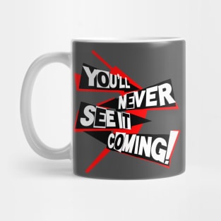 You'll Never See it Coming Mug